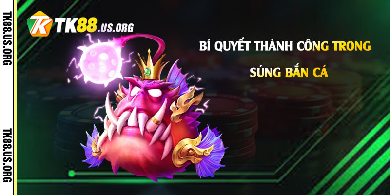 Súng Bắn Cá Là Gì? Cách Chơi Bắn Cá Hay Nhất 5 Bí Quyết Thành Công Trong Súng Bắn Cá