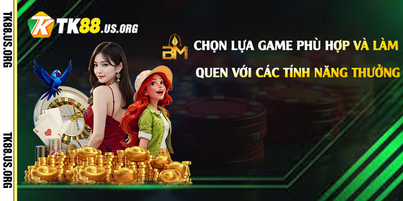 Cách Chơi Nổ Hũ - Game Nổ Hũ Đổi Tiền Thật 4 Chọn lựa game phù hợp và làm quen với các tính năng thưởng