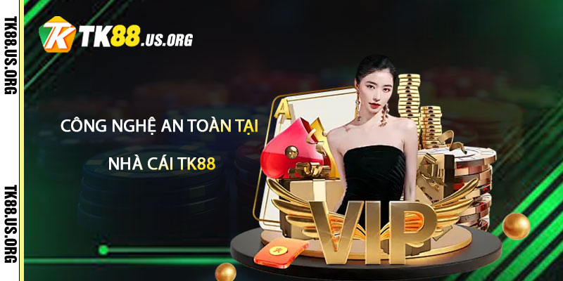 Giới Thiệu TK88 – Linh Mới Nhà Cái Tk88 3 Công Nghệ & An Toàn Tại TK88