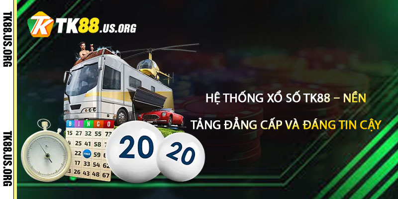 Xổ Số TK88 – Lô Đề Tại Tk88 Uy Tín Nhất 1 Hệ Thống Xổ Số TK88 – Nền Tảng Đẳng Cấp và Đáng Tin Cậy