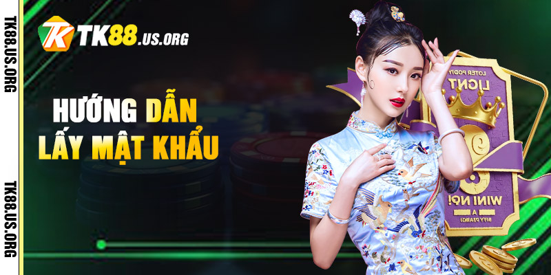 Lấy Lại Mật Khẩu Tk88 - Cách Lấy Lại Mk Tk88 Nhanh Chóng 1 Hướng Dẫn Lấy Mật Khẩu tk88