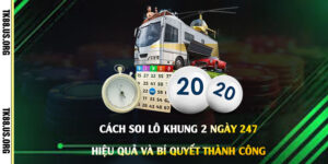 Cách-soi-lô-khung-2-ngày-247-hiệu-quả-và-bí-quyết-thành-công