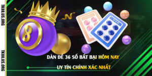 Dàn-Đề-36-Số-Bất-Bại-Hôm-Nay---Uy-Tín-Chính-Xác-Nhất