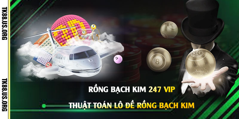Rồng Bạch Kim 247 Vip - Thuật Toán Lô Đề Rồng Bạch Kim 1 Thuật-Toán-Lô-Đề-Rồng-Bạch-Kim